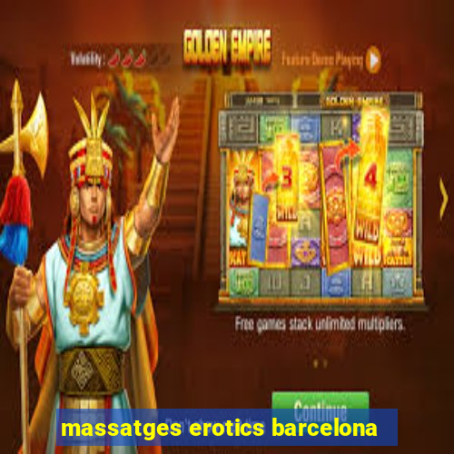 massatges erotics barcelona