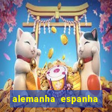 alemanha espanha onde assistir