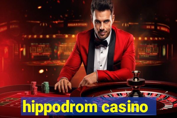 hippodrom casino