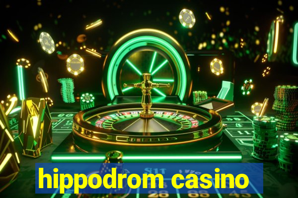 hippodrom casino