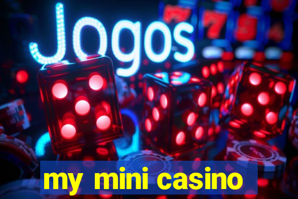 my mini casino