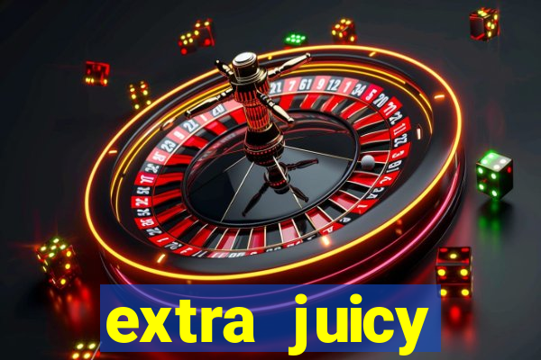 extra juicy megaways slot