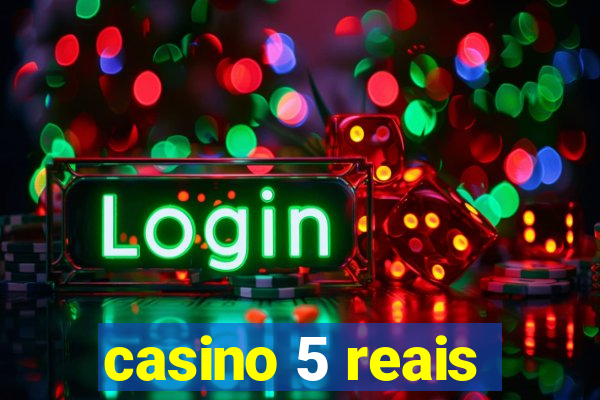 casino 5 reais