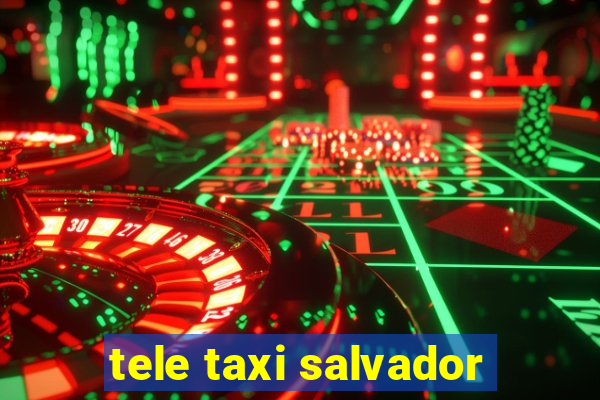 tele taxi salvador