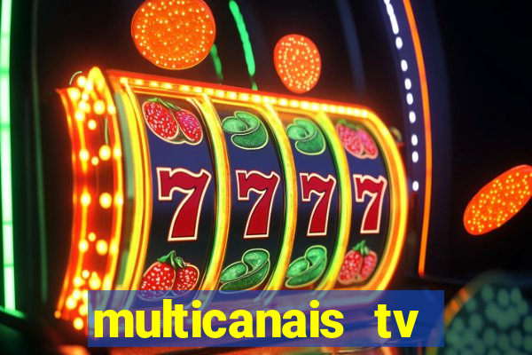 multicanais tv online ao vivo