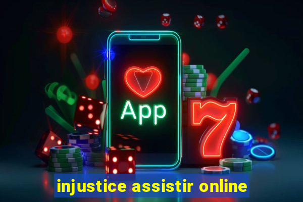 injustice assistir online