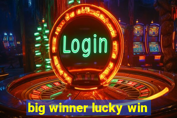 big winner lucky win