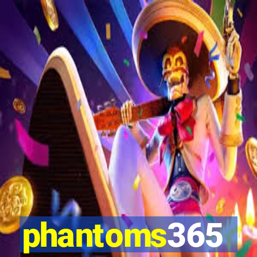 phantoms365