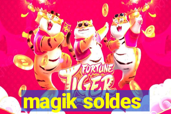 magik soldes