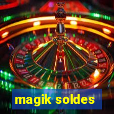 magik soldes