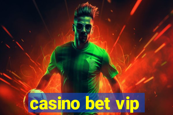 casino bet vip