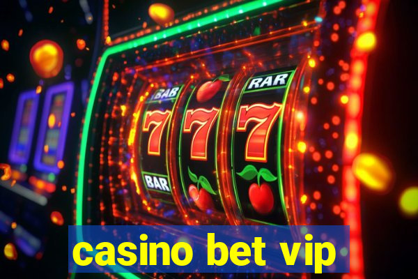 casino bet vip