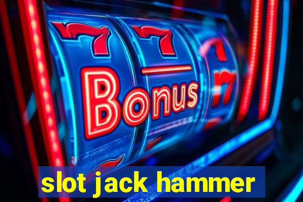 slot jack hammer