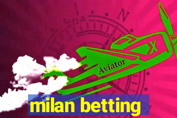 milan betting