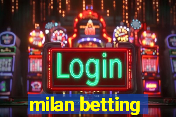 milan betting