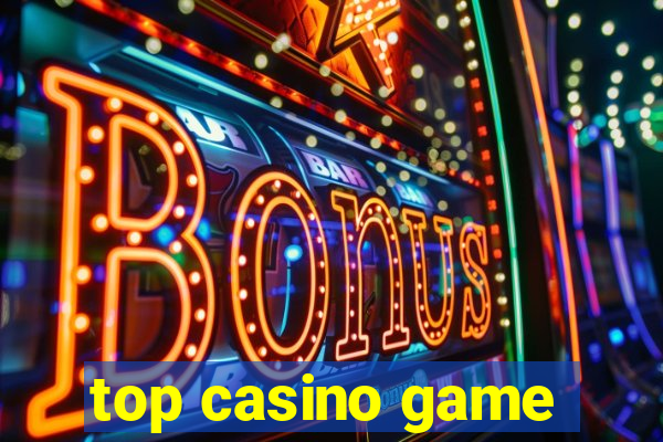 top casino game