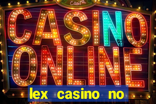 lex casino no deposit bonus