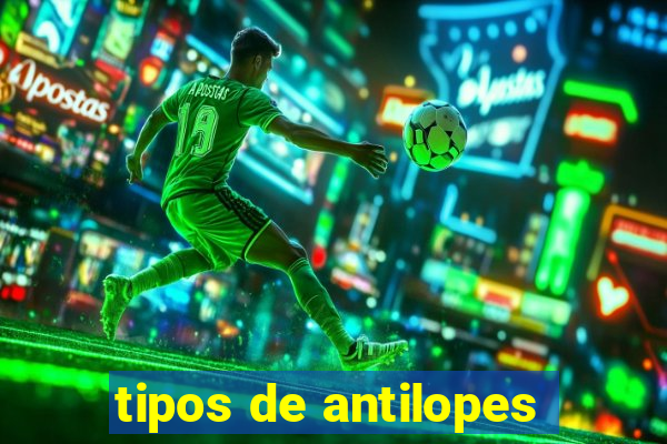 tipos de antilopes