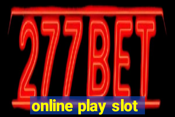 online play slot