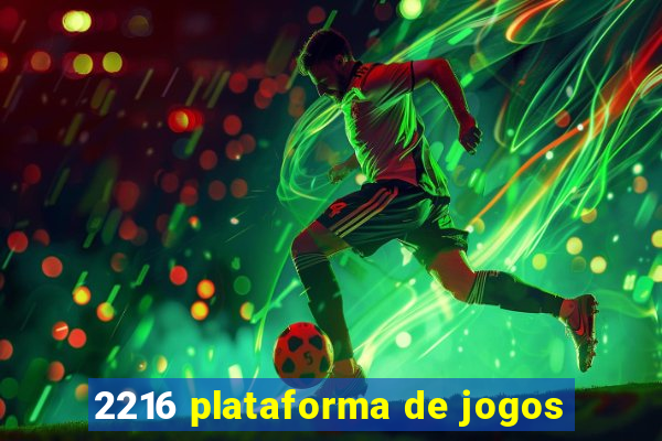 2216 plataforma de jogos