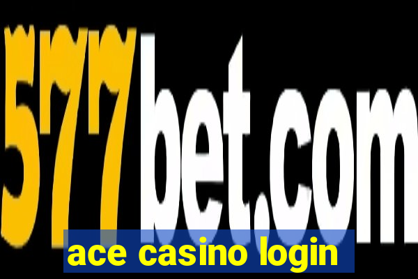 ace casino login