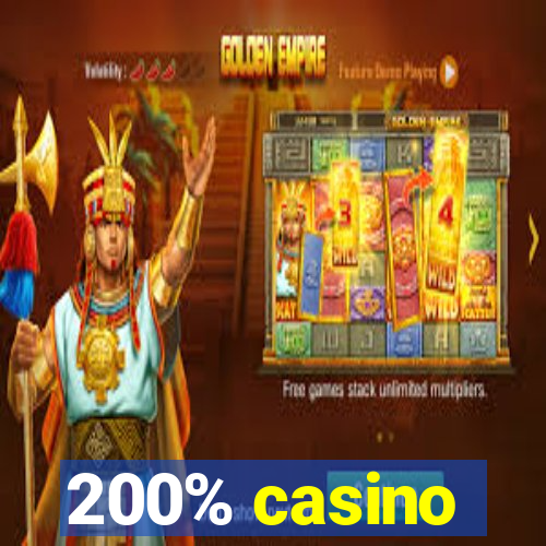 200% casino