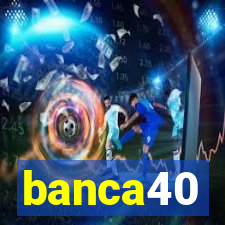 banca40