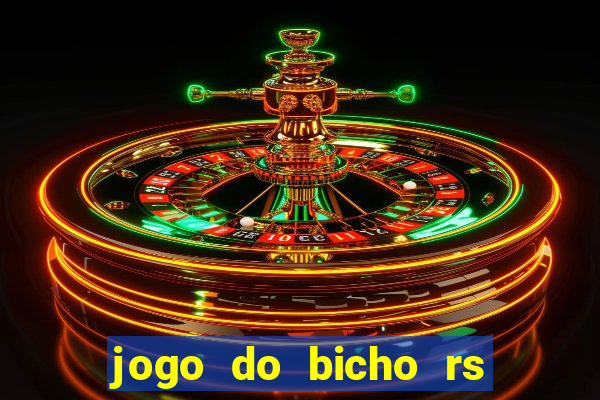 jogo do bicho rs resultado certo de hoje 14h 18h rs consulta