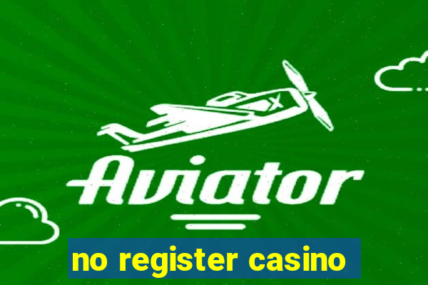 no register casino