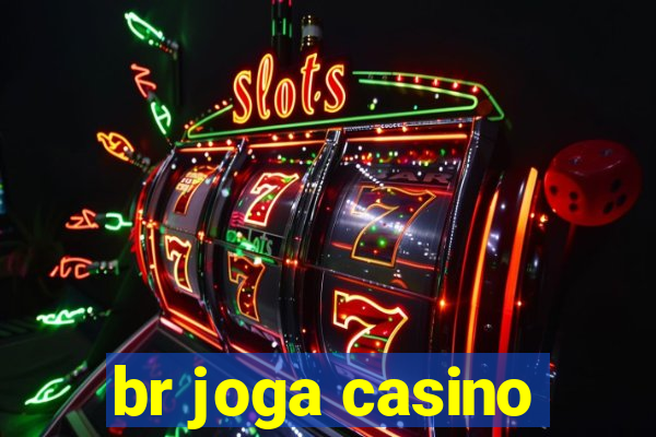 br joga casino