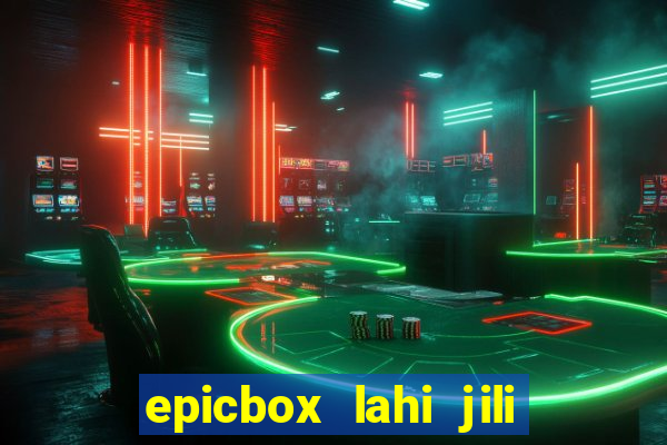 epicbox lahi jili fun sabong