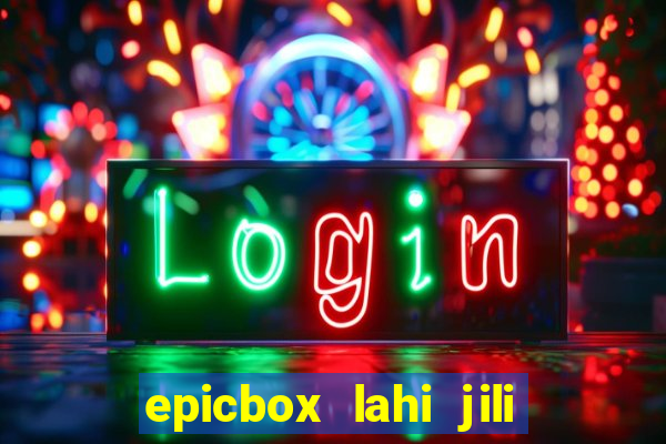 epicbox lahi jili fun sabong