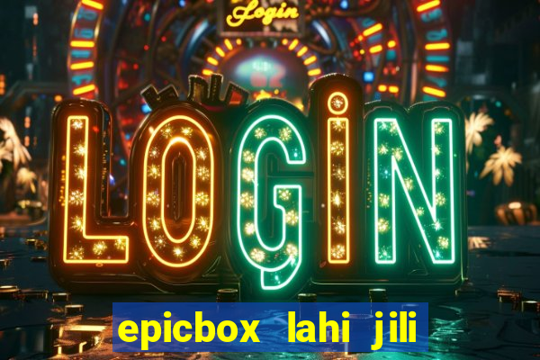 epicbox lahi jili fun sabong