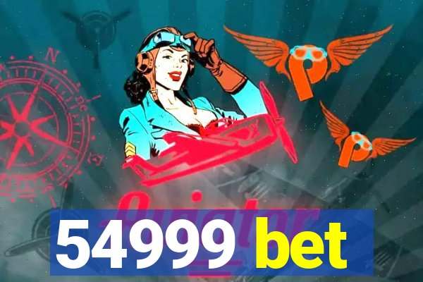 54999 bet