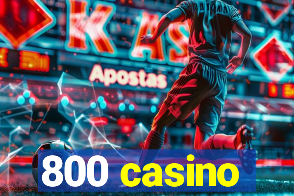 800 casino