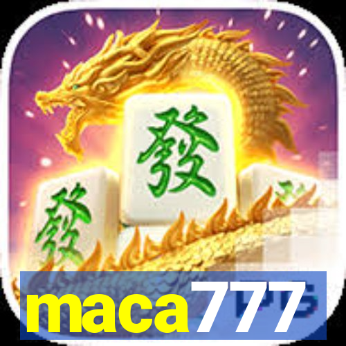 maca777