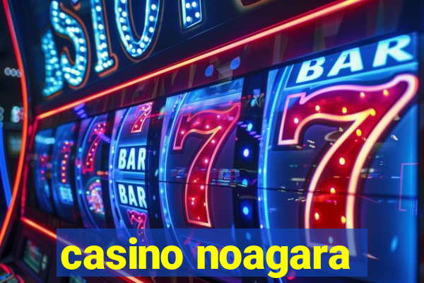 casino noagara