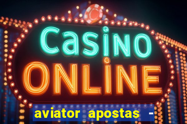 aviator apostas - jogo online