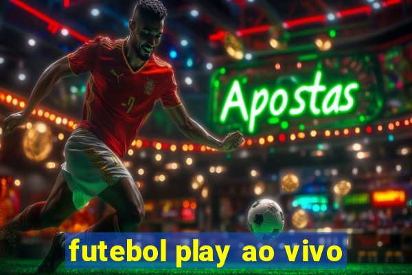 futebol play ao vivo