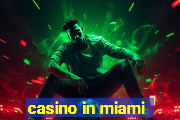 casino in miami