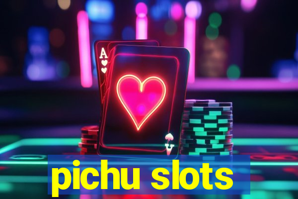 pichu slots