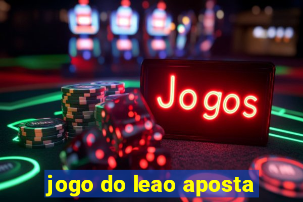 jogo do leao aposta