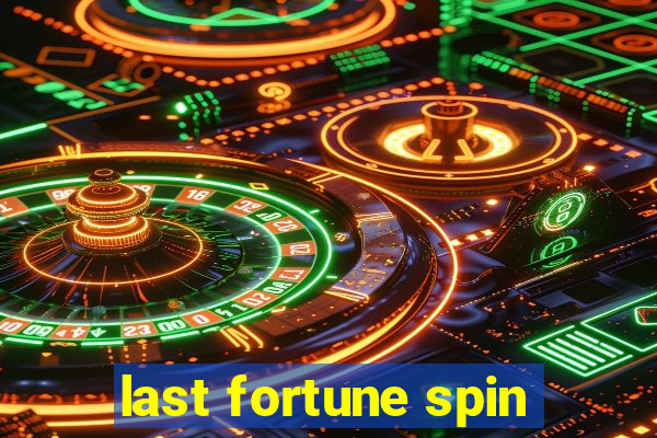 last fortune spin