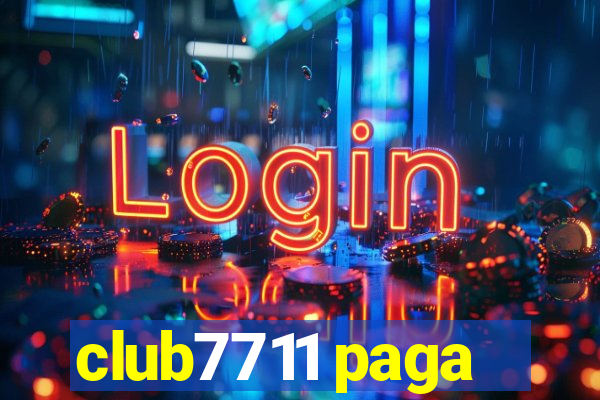 club7711 paga