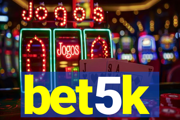 bet5k