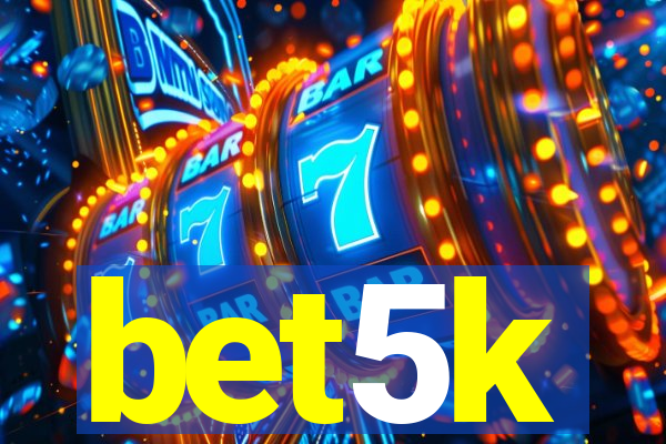 bet5k