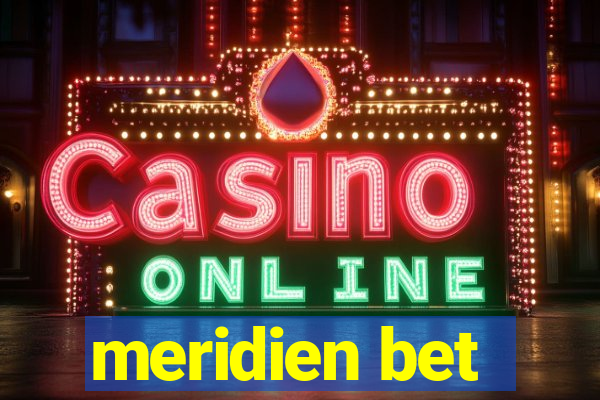 meridien bet