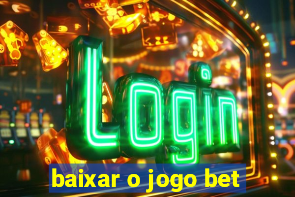 baixar o jogo bet