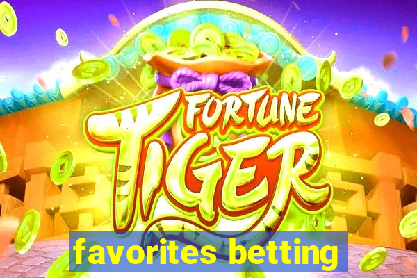 favorites betting