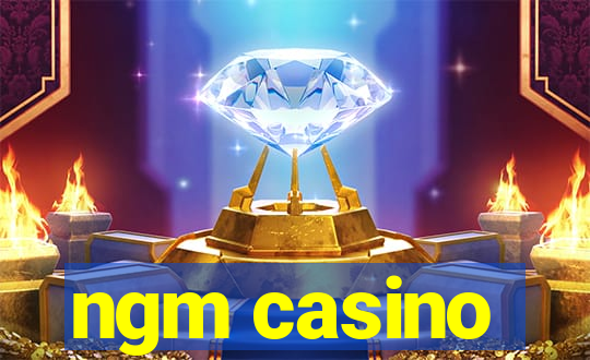 ngm casino